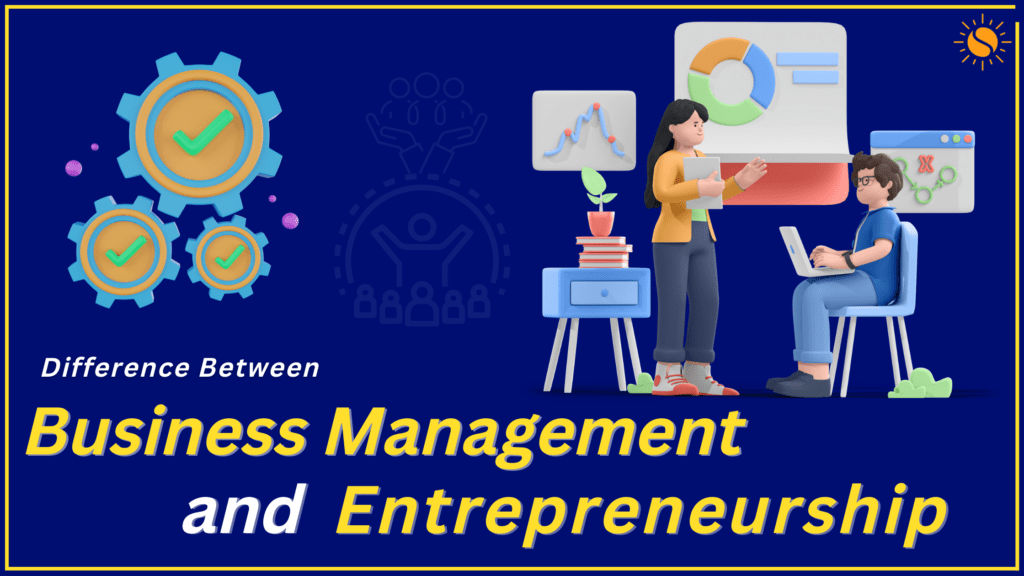 top-difference-between-business-management-and-entrepreneurship