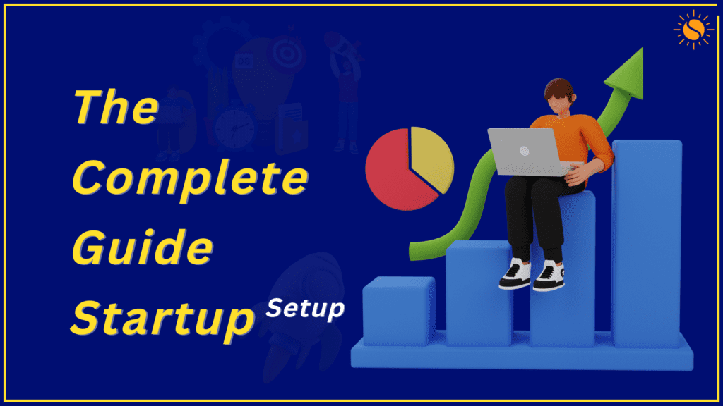 the-complete-guide-to-starting-a-startup