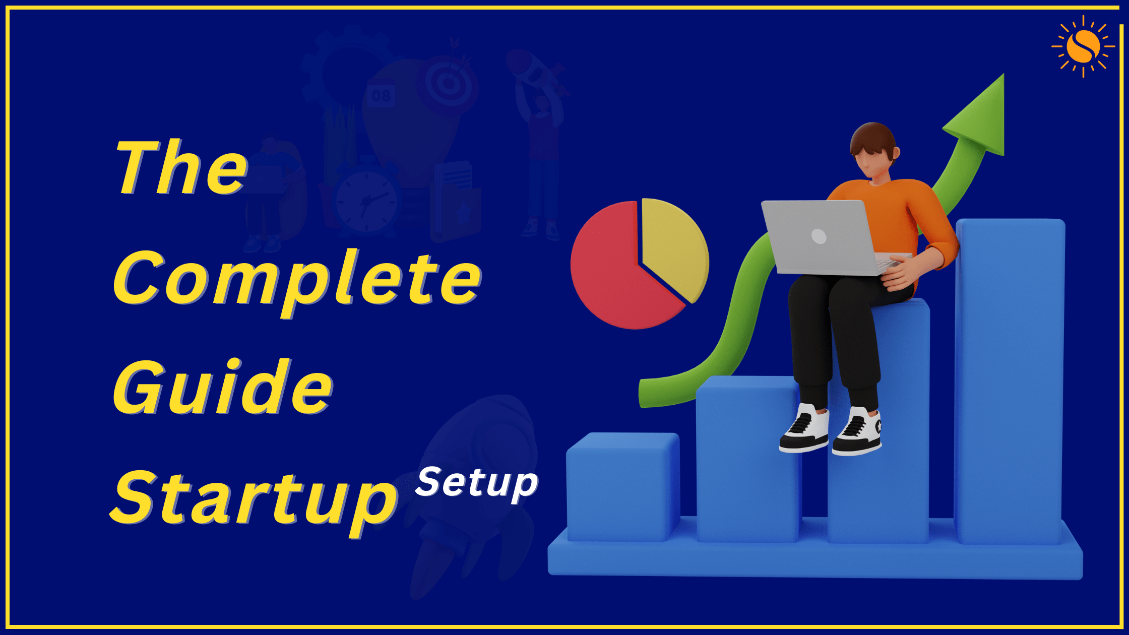 The Complete Guide on Starting a Startup