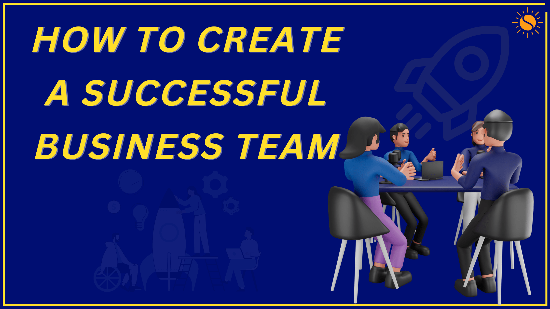 How to Create Successful Business Team