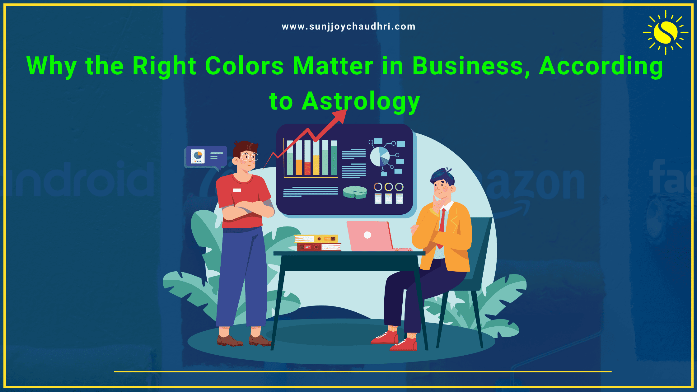 Sunjjoy CHaudhri Business Colors Astrology – Why the Right Colors Matter in Business
