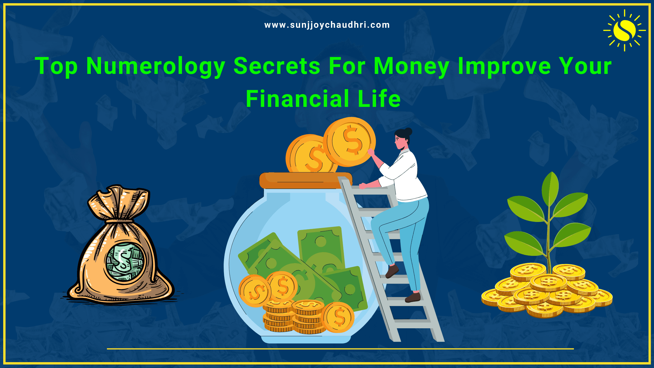 Sunjjoy CHaudhri Top Numerology Secrets for Money – Improve Your Financial Life