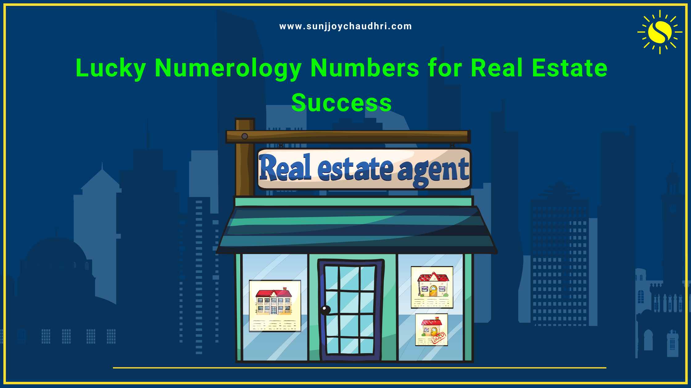 Sunjjoy CHaudhri Lucky Numerology Numbers for Real Estate Success